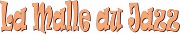 La Malle Au jazz